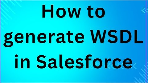 How to generate WSDL in Salesforce