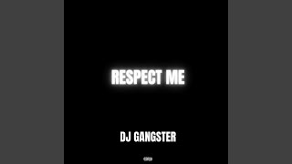 Respect Me - DJ Gangster