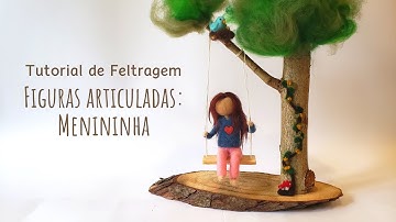 Tutorial de Feltragem - Figuras Articuladas: Menininha