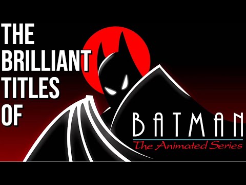 The Brilliant Title Cards Of Batman The Animated Series 