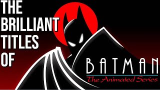 The Brilliant Title Cards of Batman: The Animated Series