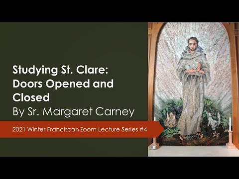 Studying St. Clare: Doors Opened and Closed by Dr. Carney