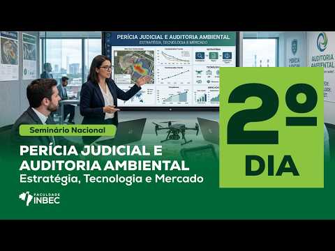[ 2º DIA ] - Seminário Nacional - Perícia Judicial e Auditoria Ambiental