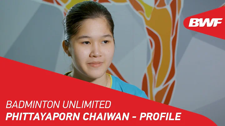 Badminton Unlimited 2019 | Phittayaporn Chaiwan - PROFILE | BWF 2019 - DayDayNews