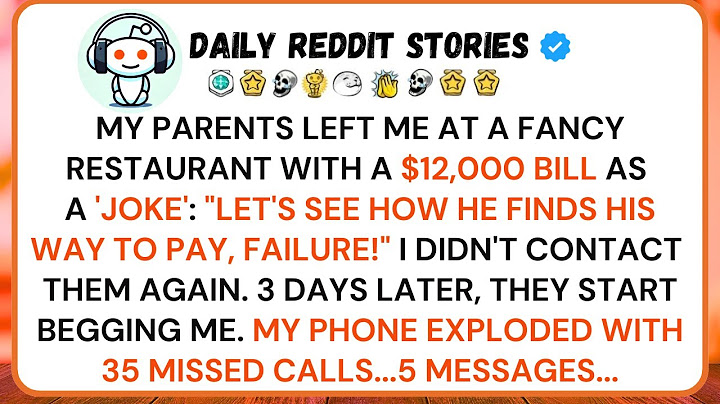 My Parents Left Me At A Restaurant With A $12,000 Bill As a JOKE: "Let's See How FAILURE  Finds His