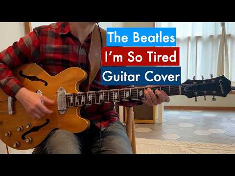 I'm So Tired The Beatles John Lennon Guitar Cover
