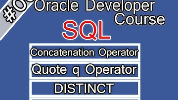 06- Oracle SQL-Arabic Course Concatenation Operator-Quote q Operator-DISTINCT-DESCRIBEاوراكل ديفلوبر