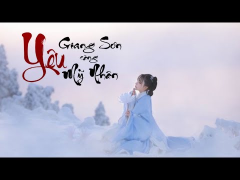 Video Yêu Giang Sơn Càng Yêu Mỹ Nhân - Thiên Tú - youtube