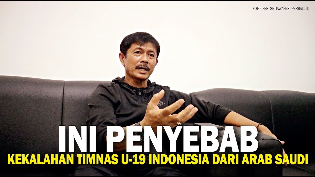 Menurut Indra Sjafri Ini Penyebab Kekalahan Timnas U 19 Indonesia