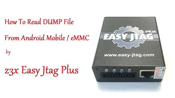 How To Read DUMP File From Android Mobile / eMMC by z3x Easy Jtag Plus