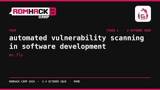 Automated vulnerability scanning in software development | RomHack Camp 2026