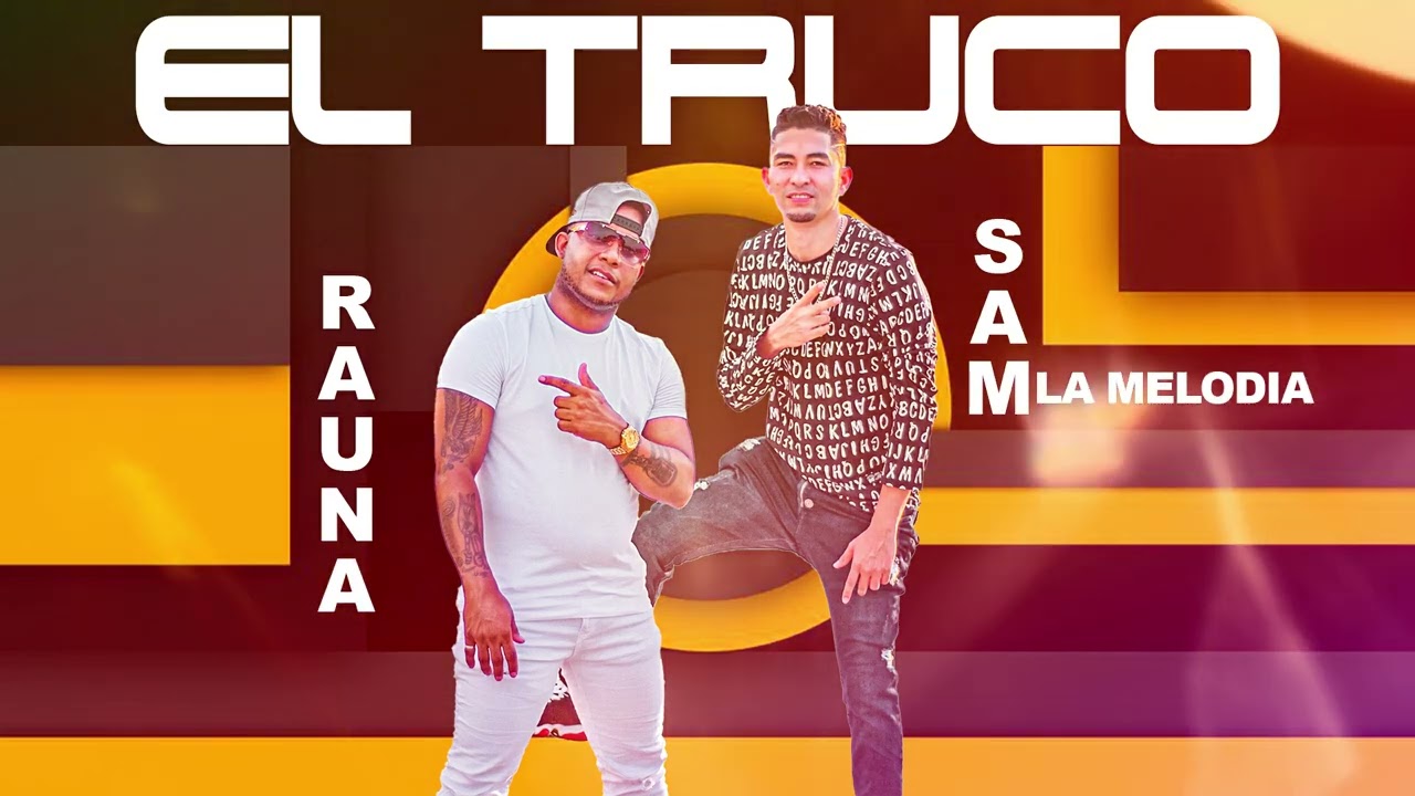 Rauna & Sam la Melodia - EL TRUCO (Audio)