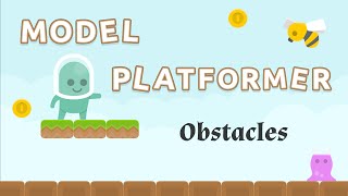 Model Platformer - Obstacles