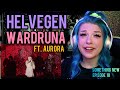 REACTION | WARDRUNA "HELVEGEN (LIVE)" FT. AURORA | SOMETHING NEW EP. 18