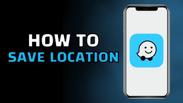 How to Save Location on Waze (Quick and Easy)