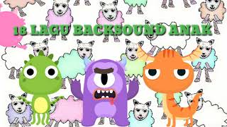 18 lagu backsound anak yang di sediakan youtube