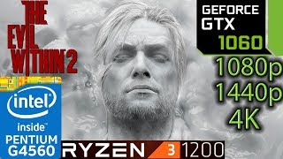 The Evil Within 2 - GTX 1060 - Ryzen 3 1200 and G4560 - 1080p - 1440p - 4K - Benchmark