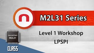 NuMicro® M2L31 微控制器Level 1 Workshop – Low Power SPI