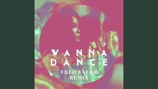 Wanna Dance (Fred Falke Remix - Radio Edit)