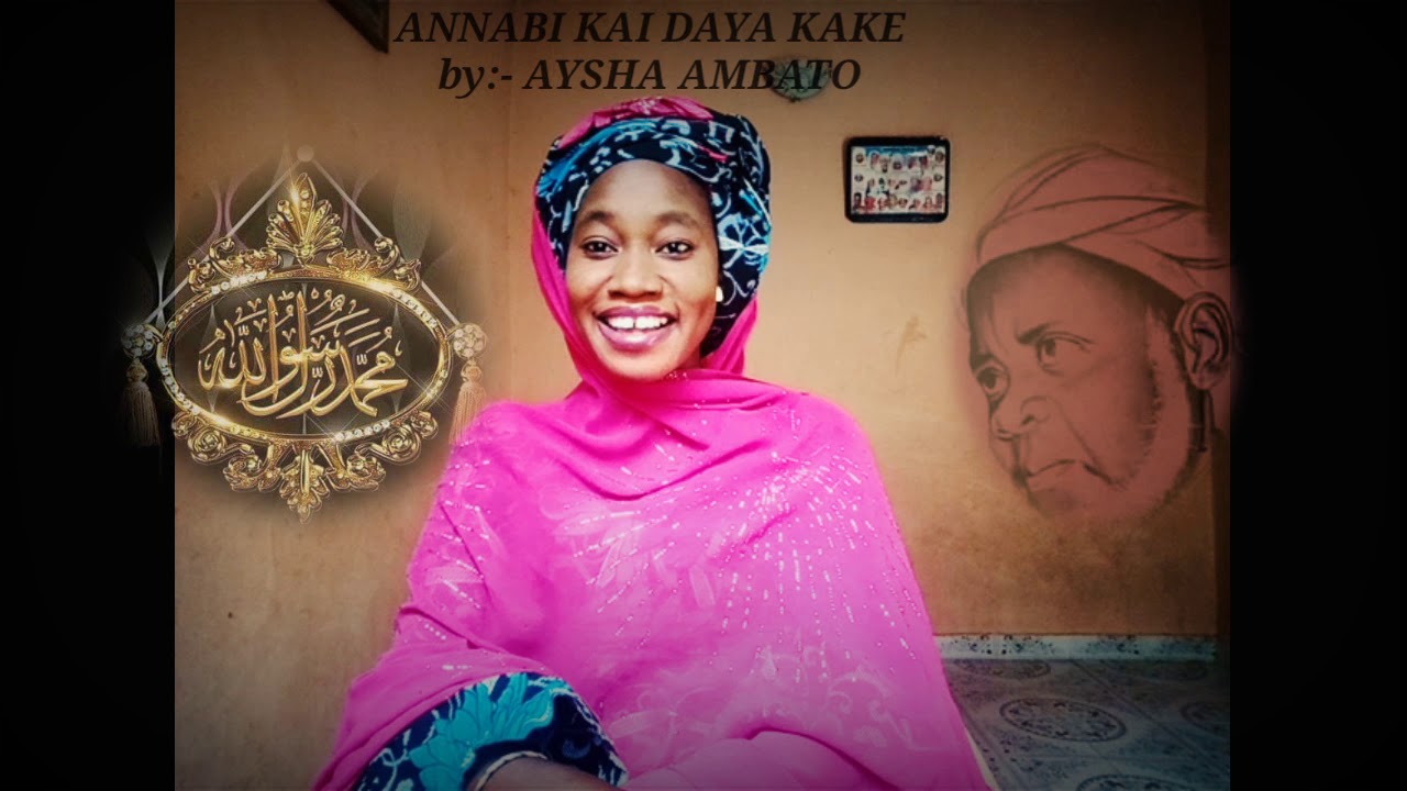 ANNABI DAYA KAKE by  AYSHA AMBATO