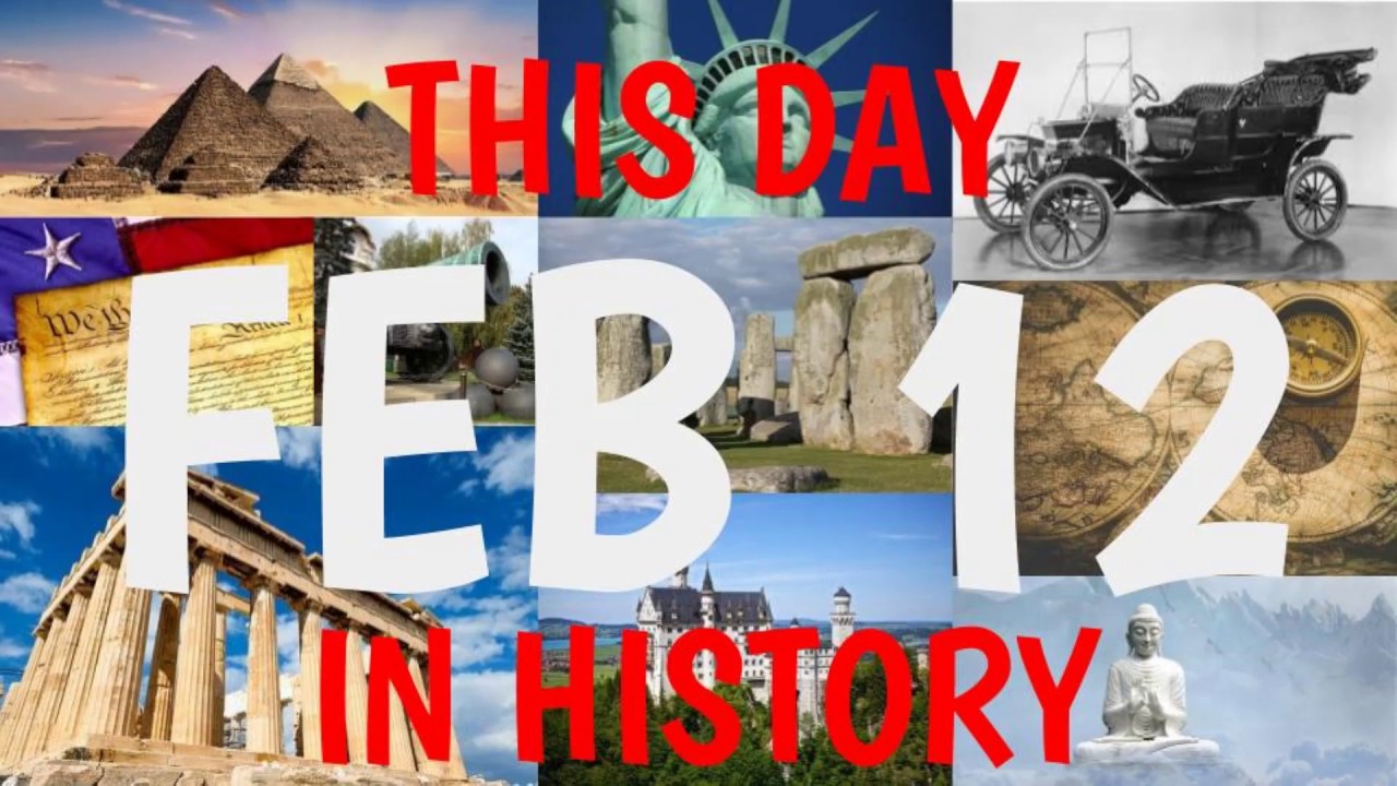 February 12 This Day In History YouTube February 12 This Day In History YouTube