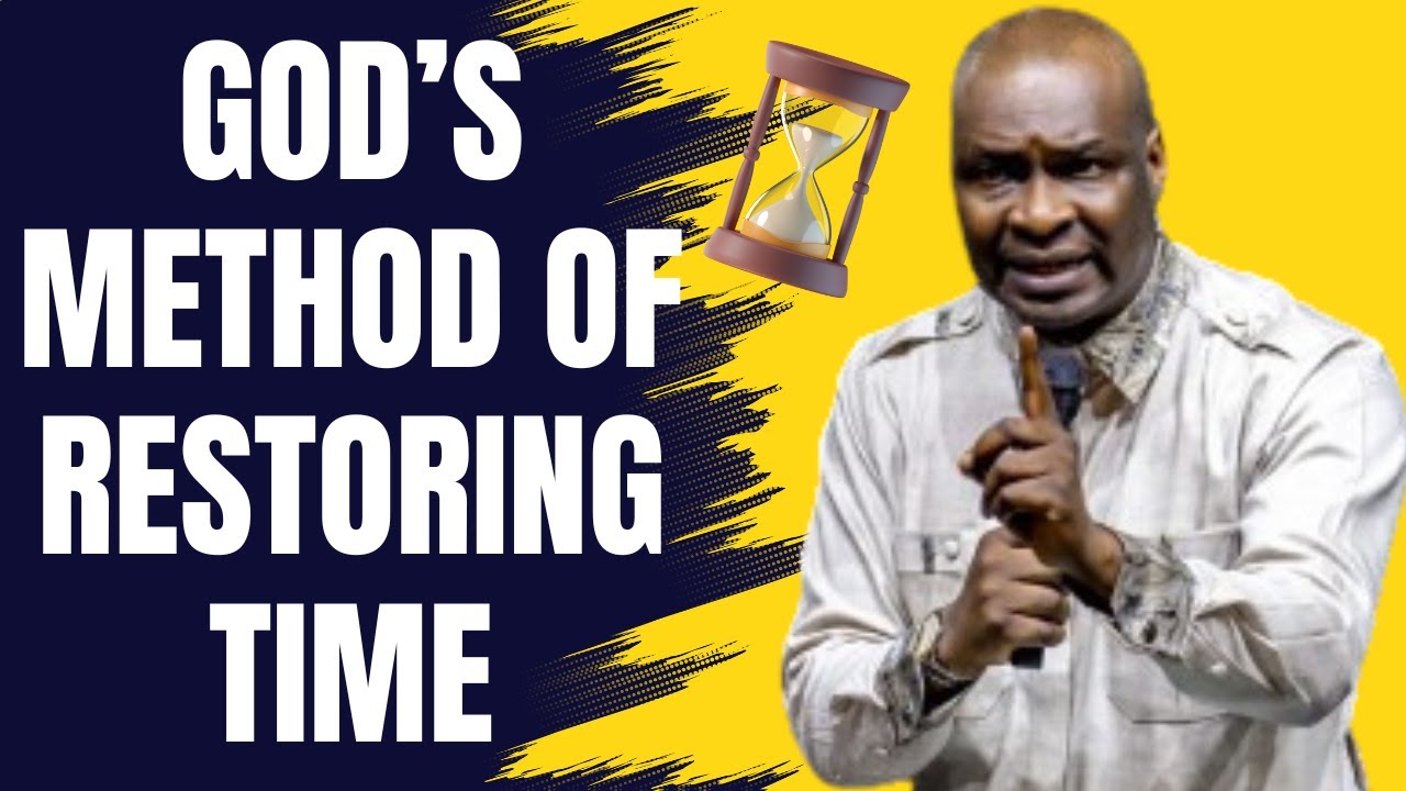 Restoring Time GODS METHOD OF RESTORING TIME | APOSTLE JOSHUA SELMAN - YouTube