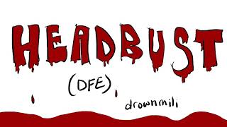 DrownMili - HeadBust (DFE) Animated Visualizer