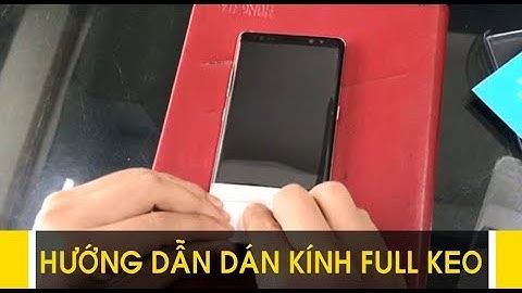 Hướng dẫn dán kính cường lực FULL Keo Samsung Note 8 / Note 9 Nillkin DS+ MAX đẹp nhất