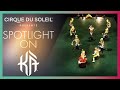 Spotlight on k  cirque du soleil