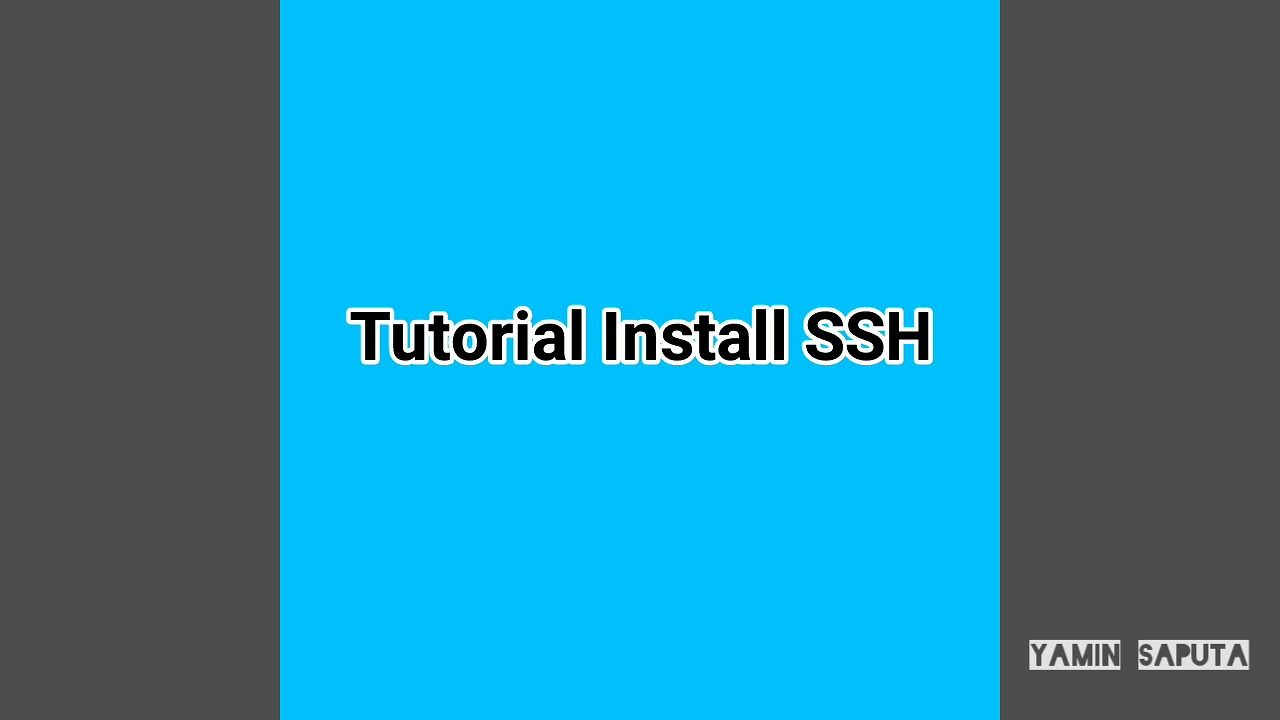 Tutorial Install SSH YouTube Tutorial install ssh youtube