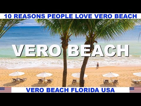 10 REASONS WHY PEOPLE LOVE VERO BEACH FLORIDA USA