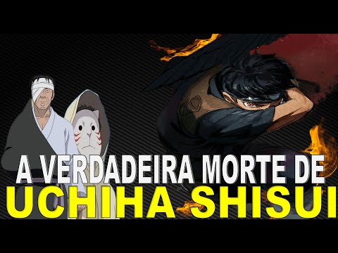 UCHIHA SHISUI - A Verdadeira Morte. 