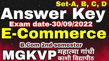 E-commerce 3rd Paper Answer Key।।MGKVP।।B.com 2 Semester Exam 2022।।Set-A,B,C,D।।30-09-22।।