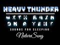 Heavy thunder and rain on a tent sounds for sleeping | 10 hours | black screen