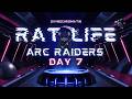 🔴LIVE Livin' That RRRRRAT Life Day 7 | Arc Raider Gameplay