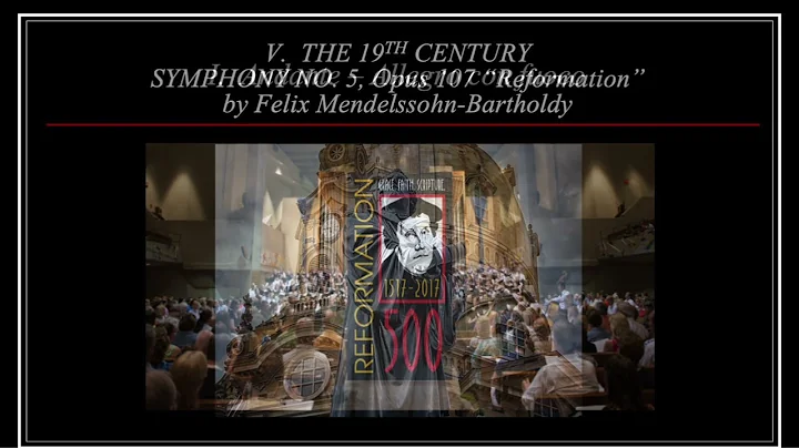 Symphony No. 5 in D major/D minor, Opus 107 ‘Reformation’   by Felix Mendelssohn