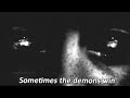 Sometimes the demons win..