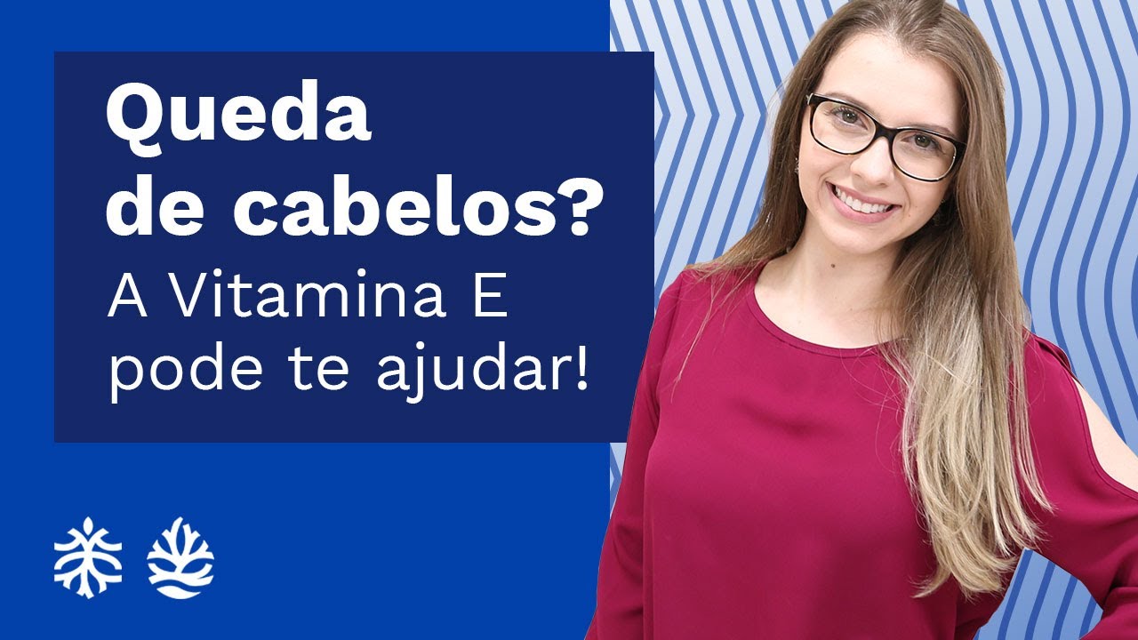 Vitamina E para o Cabelo - Aprenda como Pode Ajudar no Crescimento do ...