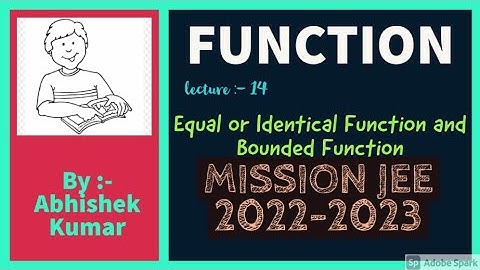 Equal or identical function/Bounded function/Homogeneous function/for jee(main+adv)/12th/NDA