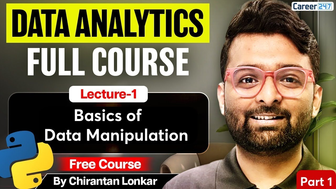 Basics of Data Manipulation Explained | Data Analytics Course 2025 | By Chirantan Sir | Career247
