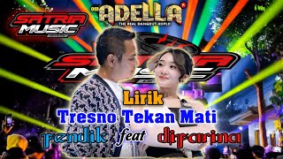 Liriktresno Tekan Matiom Adella Fendik Feat Difarina Indra