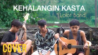 KEHALANGIN KASTA - Lolot Band (Bisma Cover)