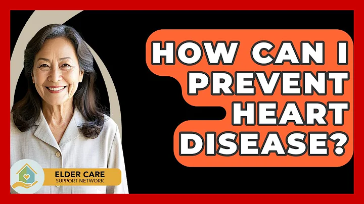 How Can I Prevent Heart Disease? - Elder Care Support Network