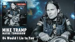 Mike Tramp - Would I Lie to You (Audio)