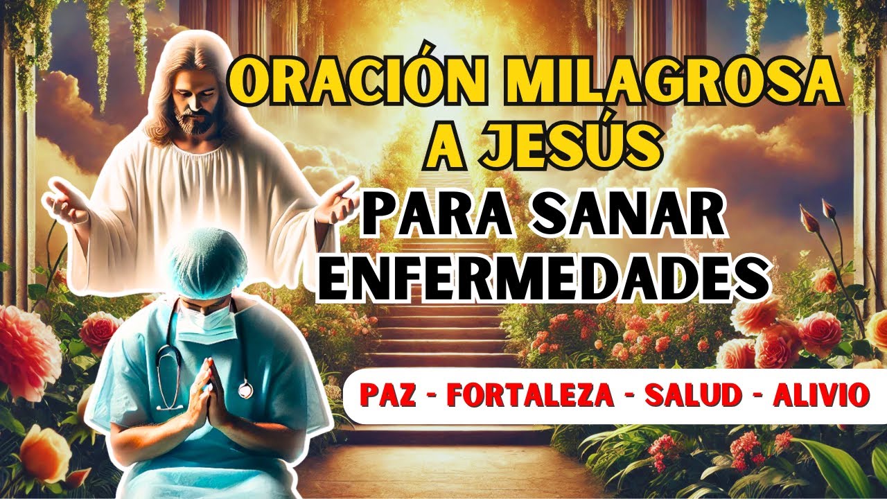 Oración Milagrosa a Jesús para Sanar Enfermedades- Palabra de Dios ...