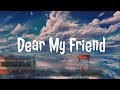 Dear My Friend - Little Glee Monster ( feat. Pentatonix ) | Lyric Video