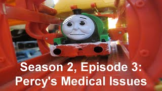 Tomy T&F: Season 2, Episode 3: Percy's Medical Issues: Part 2