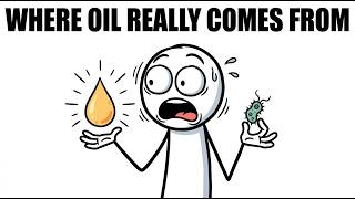 Where Oil Actually Comes From