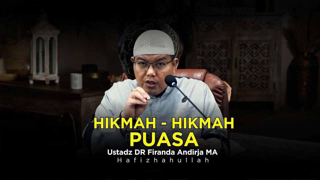 HIKMAH - HIKMAH PUASA - USTADZ DR FIRANDA ANDIRJA MA - YouTube