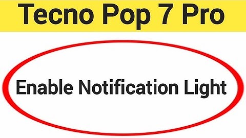 How to enable notification light, Tecno Pop 7 Pro me notification light enable kaise karen, lighting
